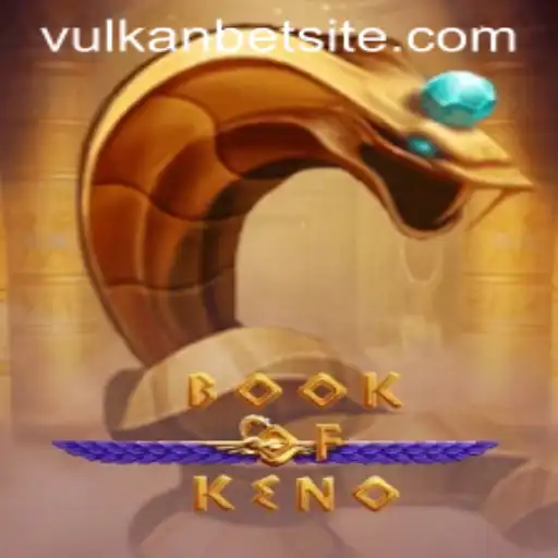 Unveiling BookOfKeno: A Modern Twist in Gaming with VULKANBET